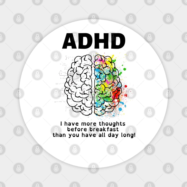 ADHD More Thoughts Before Breakfast Magnet by MyNDLife